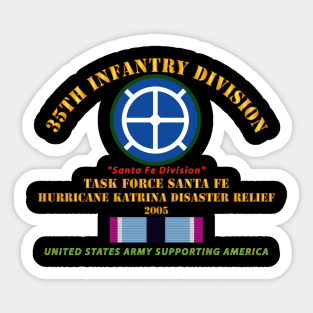 35th Infantry Div - Katrina Disaster Relief  w HSM SVC Sticker